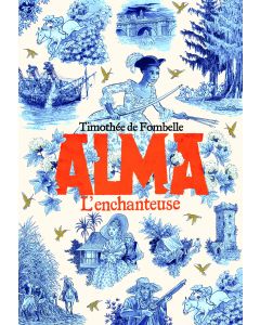 Alma Tome 2. Alma, l'enchanteuse