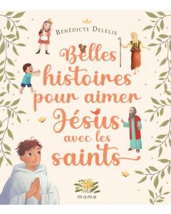 Belles histoires pour aimer Jésus