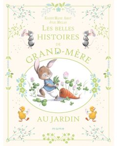 Les Belles Histoires de grand-mère au jardin